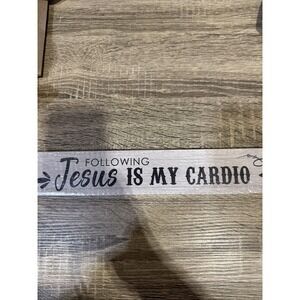 Following Jesus Is My Cardio Wooden Sign